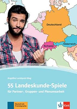 55 Landeskunde-Spiele : für Partner-, Gruppen- und Plernumsarbeit : Deutsch als Fremdsprache