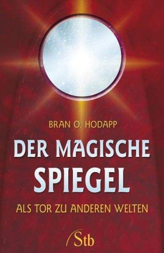 Der magische Spiegel - Als Tor zu anderen Welten