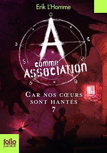 A comme Association. Vol. 7. Car nos coeurs sont hantés