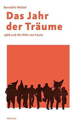 Das Jahr der Träume: 1968 und die Welt von heute