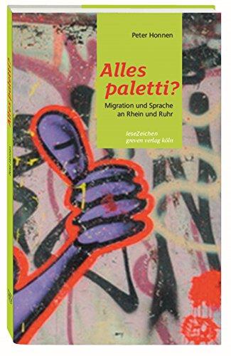 Alles paletti?: Migration und Sprache an Rhein und Ruhr