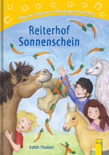 Reiterhof Sonnenschein: Meine liebsten Pferdegeschichten