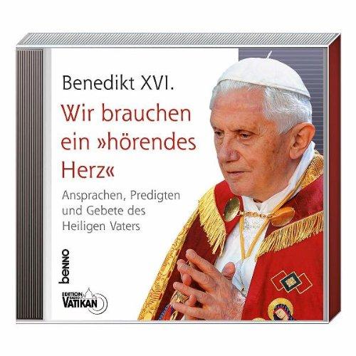 2 CDs Wir brauchen ein »hörendes Herz»: Ansprachen, Predigten und Gebete des Heiligen Vaters