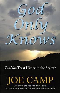 God Only Knows: Can You Trust Him With The Secret?