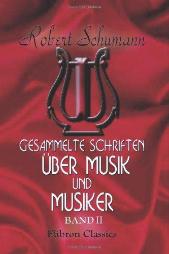 Gesammelte Schriften über Musik und Musiker: Band II