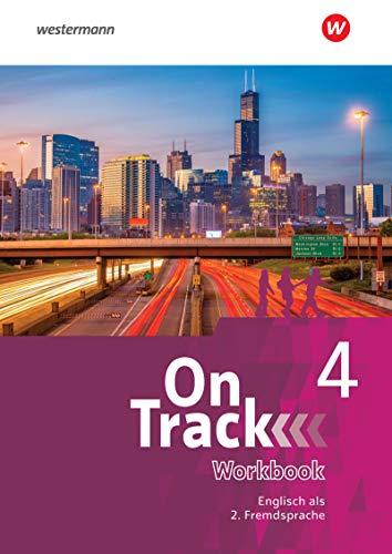 On Track / On Track - Ausgabe für Englisch als 2. Fremdsprache an Gymnasien: Englisch als 2. Fremdsprache an Gymnasien / Workbook 4 (On Track: Englisch als 2. Fremdsprache an Gymnasien)