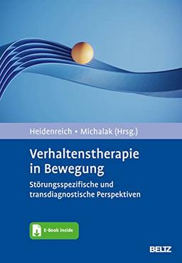 Verhaltenstherapie in Bewegung: Störungsspezifische und transdiagnostische Perspektiven. Mit E-Book inside