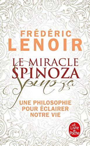 Le miracle Spinoza : une philosophie pour éclairer notre vie