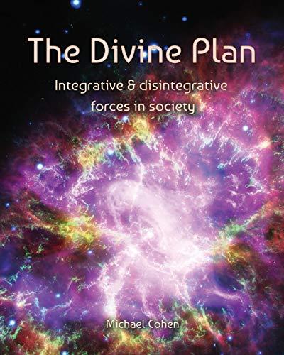 The Divine Plan: Integrative & disintegrative forces in society (Reflections on Reality, Band 2)