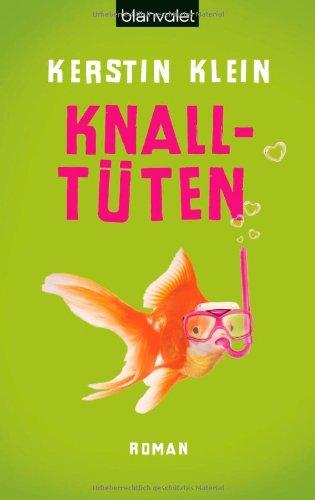 Knalltüten: Roman