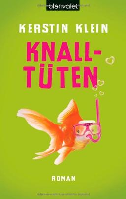 Knalltüten: Roman