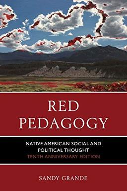 Red Pedagogy: Native American Social and Political Thought, 10th Anniversary Edition