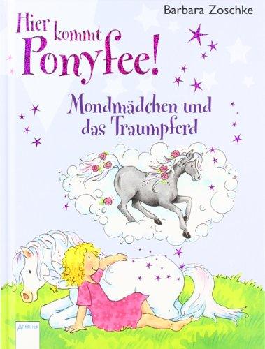 Hier kommt Ponyfee! - Mondmädchen und das Traumpferd