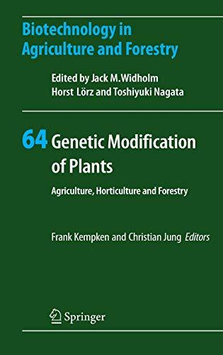 Genetic Modification of Plants: Agriculture, Horticulture and Forestry (Biotechnology in Agriculture and Forestry, 64, Band 64)