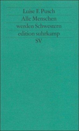 Alle Menschen werden Schwestern: Feministische Sprachkritik (edition suhrkamp)