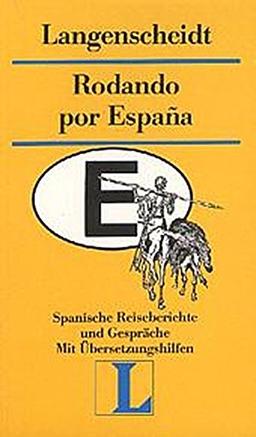 Rodando por Espana. Kreuz und quer durch Spanien. Reiseberichte und Gespräche (Langenscheidt-Lektüre ; 65)