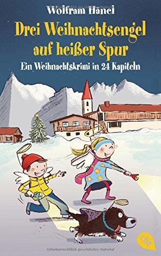 Drei Weihnachtsengel auf heißer Spur: Ein Weihnachtskrimi in 24 Kapiteln - Mit perforierten Seiten zum Auftrennen