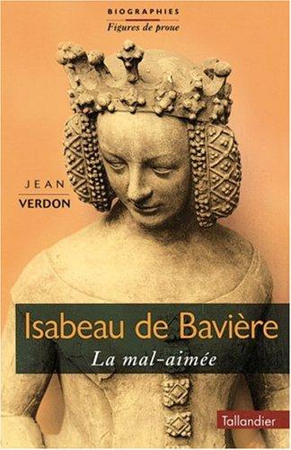 Isabeau de Bavière : la mal-aimée