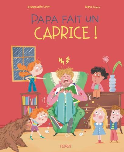 Papa fait un caprice !