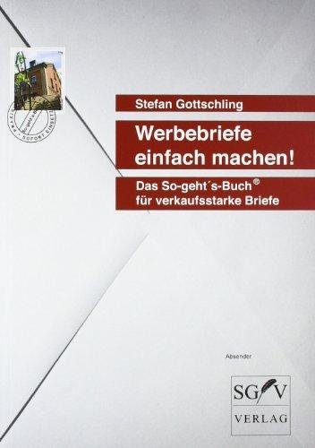 Werbebriefe einfach machen! Das So-geht's-Buch für verkaufsstarke Briefe