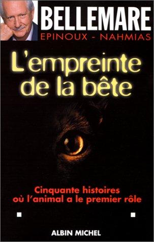 L'empreinte de la bête : 50 histoires où l'animal a le premier rôle