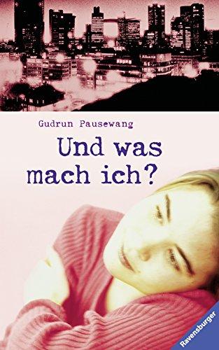 Und was mach ich? (Jugendliteratur ab 12 Jahre)