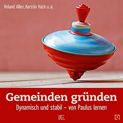 Gemeinden gründen: Dynamisch und stabil - von Paulus lernen (Quadro)