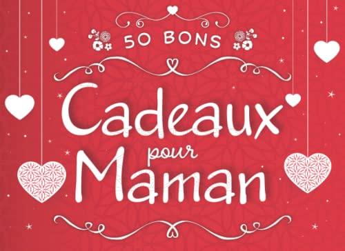 50 bons cadeaux pour maman: Chéquier de 50 coupons pré-remplis | Pour dire je t’aime | Idéal comme cadeau fête des mères original