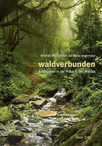 Waldverbunden: Eintauchen in die Präsenz des Waldes