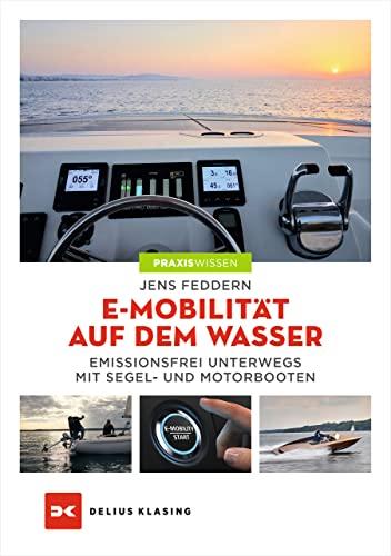 E-Mobilität auf dem Wasser: Emissionsfrei unterwegs mit Segel- und Motorbooten