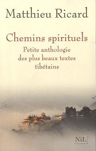 Chemins spirituels : petite anthologie des plus beaux textes tibétains