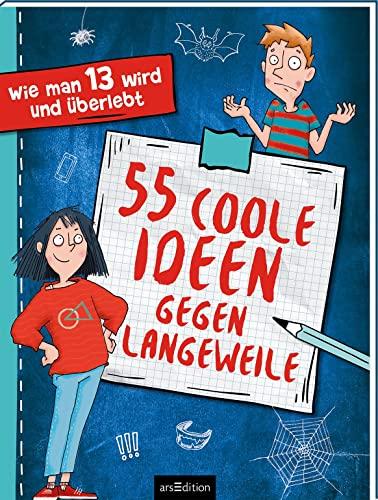 Wie man 13 wird – 55 coole Ideen gegen Langeweile