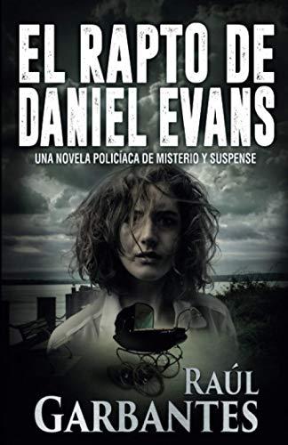 El rapto de Daniel Evans: Una novela policíaca de misterio y suspense