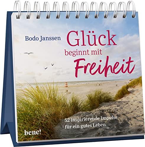 Glück beginnt mit Freiheit – Aufstellbuch: 52 Impulse für ein gutes Leben