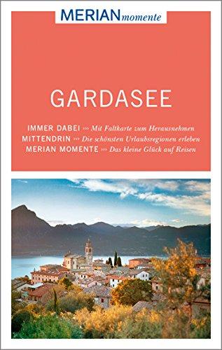 Gardasee: MERIAN momente - Mit Extra-Karte zum Herausnehmen