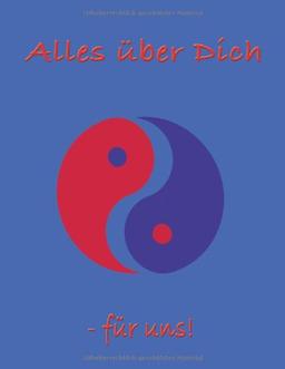 Alles über dich - für uns!: Geschenkbuch für Partner