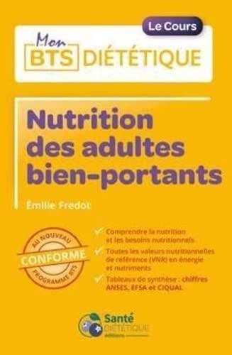 Nutrition des adultes bien-portants : le cours : conforme au nouveau programme