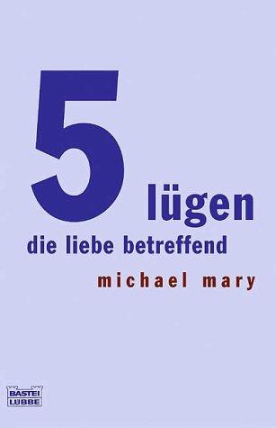 5 Lügen, die Liebe betreffend.