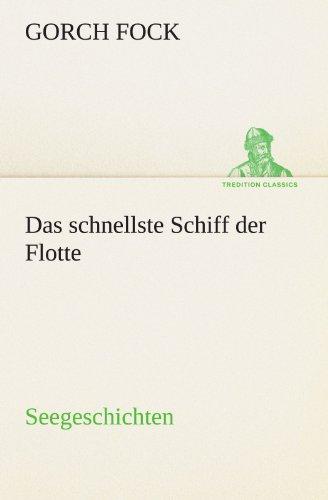 Das schnellste Schiff der Flotte: Seegeschichten (TREDITION CLASSICS)