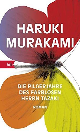 Die Pilgerjahre des farblosen Herrn Tazaki: Roman