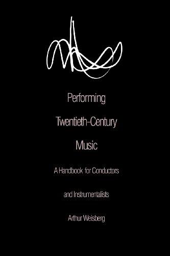 Performing Twentieth-Century Music - A Handbook for Conductors & Instrumentalists (Paper): A Handbook for Conductors and Instrumentalists