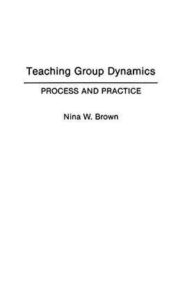 Teaching Group Dynamics: Process and Practices