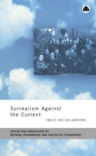 Surrealism Against the Current: Tracts and Declarations