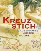 Kreuzstich. Zauberhafte Muster und Motive