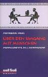 Über den Umgang mit Menschen. Moral und Stil im dritten Jahrtausend: Moral und Stil im 3. Jahrtausend