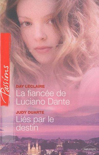 La fiancée de Luciano Dante. Liés par le destin