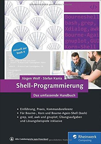 Shell-Programmierung: Das umfassende Handbuch