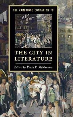 The Cambridge Companion to the City in Literature (Cambridge Companions to Literature)