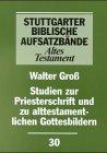 Stuttgarter Biblische Aufsatzbände, Altes Testament, Bd.30, Studien zur Priesterschrift und zu alttestamentlichen Gottesbildern