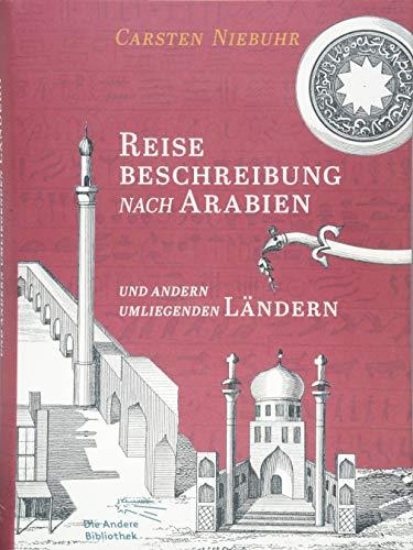 Reisebeschreibung nach Arabien und andern umliegenden Ländern: Mit Anmerkungen und einem Nachwort von Frank Trende, reich illustriert mit ... (Foliobände der Anderen Bibliothek, Band 20)